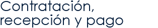 Contratación, recepción y pago