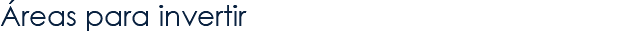 Áreas para invertir