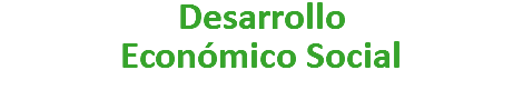 Desarrollo Económico Social