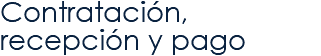 Contratación, recepción y pago