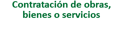 Contratación de obras, bienes o servicios